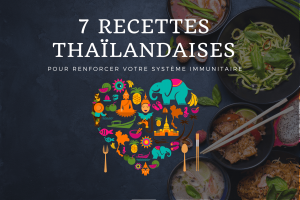 7 Recettes thaïlandaises pour renforcer votre système immunitaire