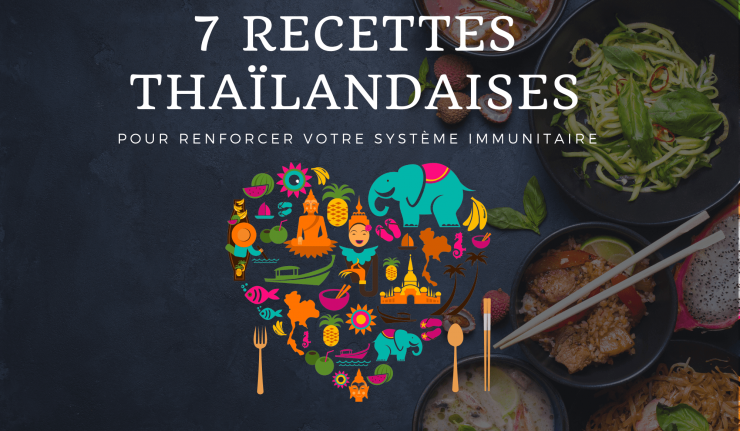 7 Recettes thaïlandaises pour renforcer votre système immunitaire